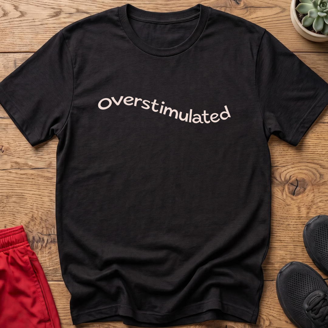 Overstimulated