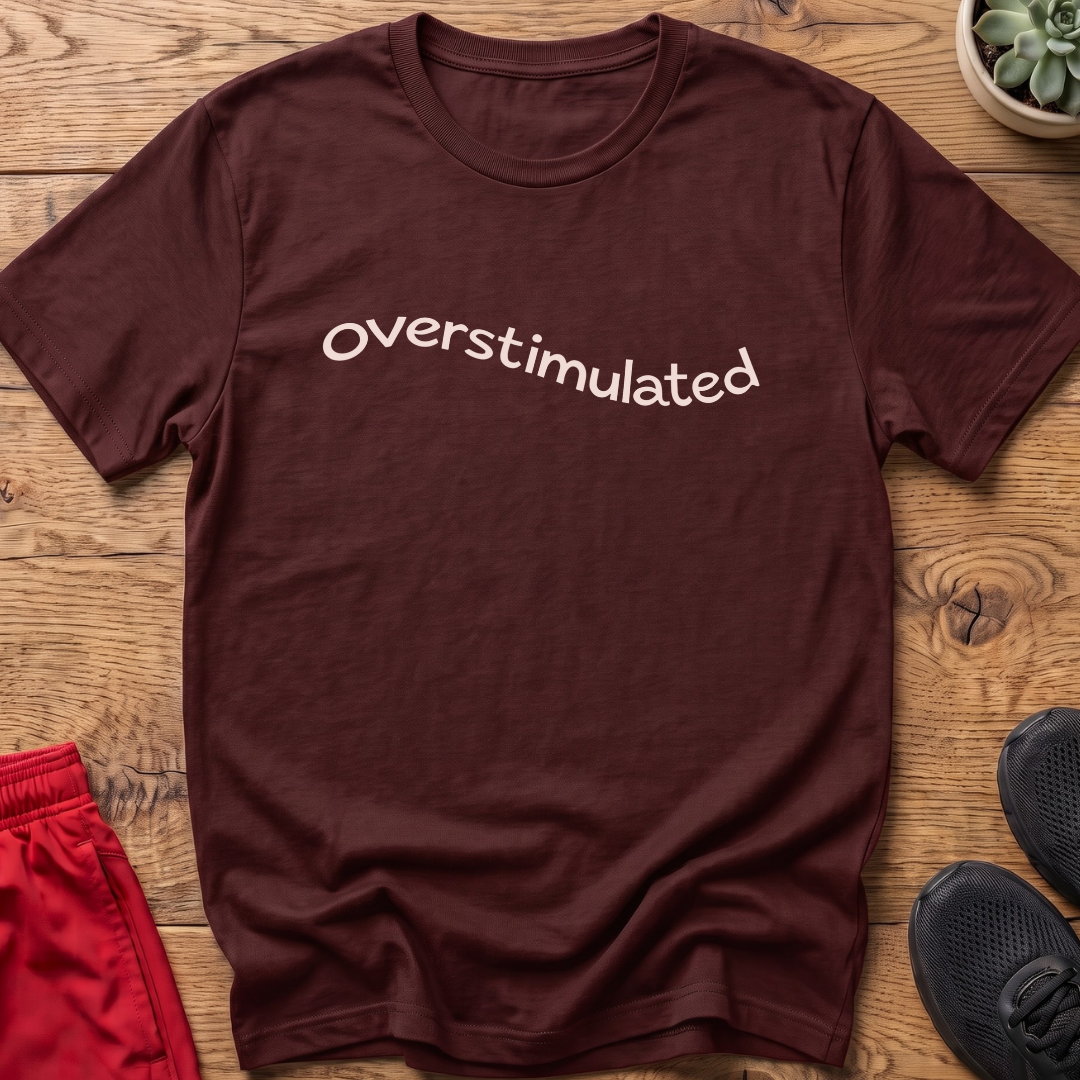 Overstimulated